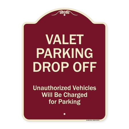 Signmission Designer Series-Valet Parking Drop Off Unauthorized Vehicles Will Charged F, 24" x 18", BU-1824-9874 A-DES-BU-1824-9874
